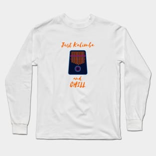 Just Kalimba and Chill Long Sleeve T-Shirt